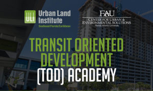 ULI 2019 Transit Oriented Development (TOD) Academy