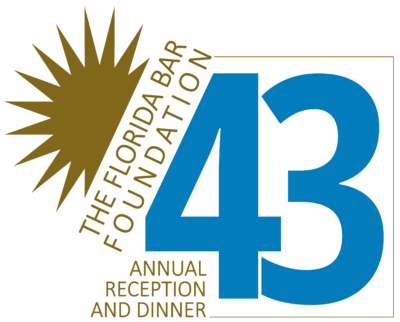 The Florida Bar Foundation 43rd Annual Reception and Dinner