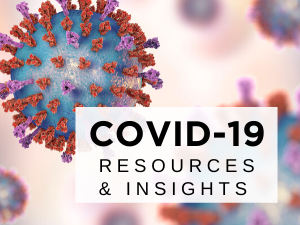 COVID-19 Resources & Insights